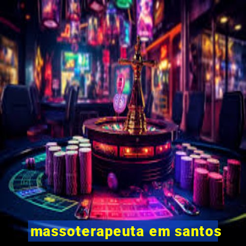 massoterapeuta em santos